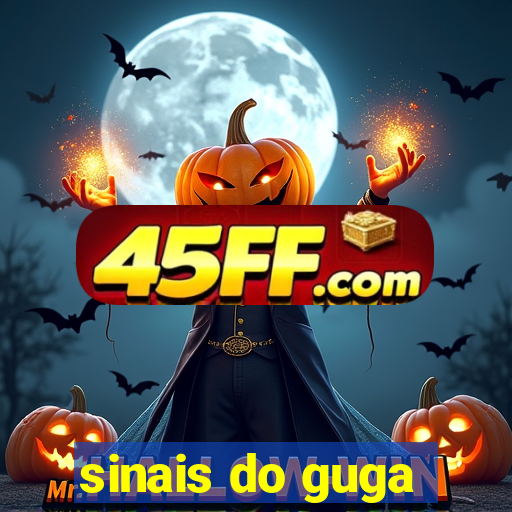 sinais do guga